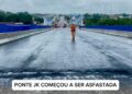 Ponte JK começou a recebe asfalto.
